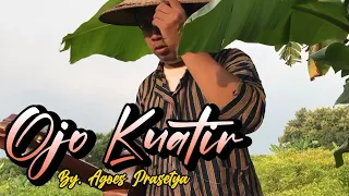 Download OJO KUATIR  By. Agoes Prasetya MP3