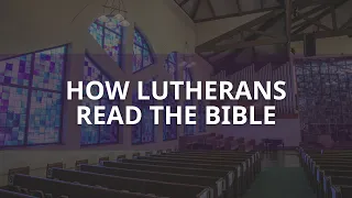How Lutherans Read the Bible A Guide to Scripture Faith