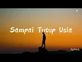 Download Lagu Sampai Tutup Usia - Angga Candra ( Lyrics )