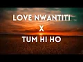 Download Lagu Love Nwantiti x Tum Hi Ho (Zae Han Yasser Edit) - Arijit Singh, Mithoon, Ckay, Joeboy, Kuami Eugene