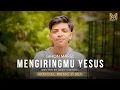 Lagu MENGIRINGMU YESUS - GIHON MAREL (OFFICIAL MUSIC VIDEO)