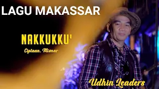 Download Lagu Makassar Terbaru Udhin Leaders II NAKKUKKU' (VERSI TERBARU) MP3