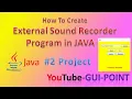 How to Create Sound Recorder Program in java Mini java Project Voice Recorder Advance Java