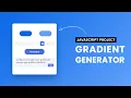 Gradient Generator HTML CSS Javascript Project