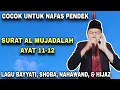 Download Lagu Cocok Untuk Nafas Pendek‼️ Tilawah Al Mujadalah Ayat 11-12, Lagu Bayati, Shoba, Nahawand, \u0026 Hijaz
