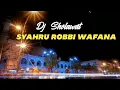 Lagu DJ SYAHRU ROBBI WAFANA