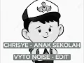 Chrisye - Anak Sekolah - Vyto Noise mp3 Edit- New Remix 2024