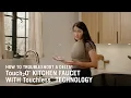 How to Troubleshoot a Delta Touch2O Kitchen Faucet with Touchless Technology