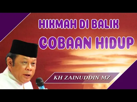 Download MP3 Hikmah Dibalik Cobaan Hidup   KH Zainuddin MZ