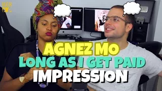 Download AGNEZ MO - Long As I Get Paid | IMPRESSION MP3