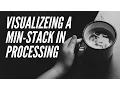 Interview Question Implement A Custom MinStack Visualize in Processing