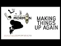 Making Things Up Again — Book of Mormon (Lyric Video) [OBC]