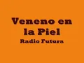 Radio Futura-Veneno en la Piel