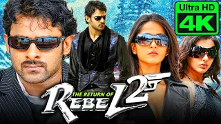 The Return Of Rebel 2 (4K) - Prabhas Blockbuster Action Movie In Hindi |  Anushka Shetty, Namitha |