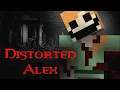 Minecraft Creepypasta DISTORTED ALEX