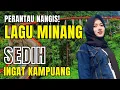 Download Lagu LAGU MINANG SEDIH FYP HITS 2025 PALING DICARI‼️TEMAN NOSTALGIA PERANTAU | #laguminangviral