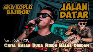 Download CINTA BALAS DUKA RINDU BALAS DENDAM (JALAN DATAR ) | VERSI MANG RADEN RDN | SKA KOPLO BAJIDOR MP3