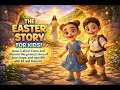 Easter story for kids He is Alive The Story of Jesus Resurrection for Kids Animated Bible story