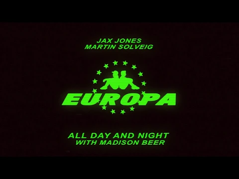 Download MP3 Europa (Jax Jones & Martin Solveig) - All Day and Night with Madison Beer