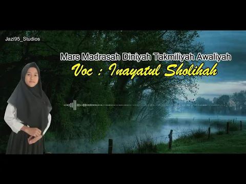 Download MP3 MARS MADRASAH DINIYAH TAKMILIYAH (MDTA) - COVER INAYATUL SHOLIHAH