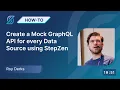 Create a Mock Grap L API for every Data Source using StepZen