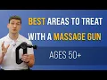 BEST Areas to Treat with a Massage Gun Ages 50