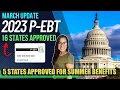 NEW 2023 P-EBT UPDATE MARCH 16 STATES APPROVED 120- 139 PAYMENTS Payout Dates Eligibility