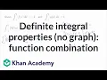 Definite integral properties no graph function combination AP Calculus AB Khan Academy