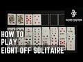 How To Play Eight Off Solitaire