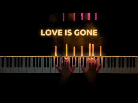 Download MP3 SLANDER - Love Is Gone (Acoustic) ft. Dylan Matthew | Piano Cover & Sheet Music