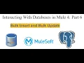 Interacting With Databases in Mule 4 Part 6 - Bulk Insert and Bulk Update