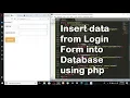 Insert data into database which is coming from Login Form in php PHP Tutorial
