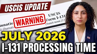 Form i-131 Processing Time July 2026 How Long Does USCIS Take US Immigration Law