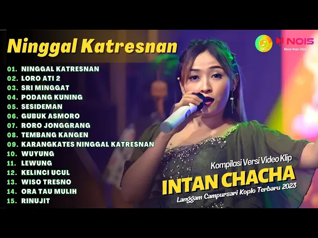 Download MP3 INTAN CHACHA - NINGGAL KATRESNAN - LORO ATI 2 | KOMPILASI LANGGAM CAMPURSARI KOPLO TERBARU 2023