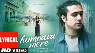 Humnava Mere Lyrical Video Jubin Nautiyal Manoj Muntashir Rocky Shiv Bhushan Kumar 