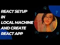 How To Install React ReactJS Environment Setup Creating First React App 2022