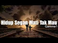 Download Lagu Hidup Segan Mati Tak Mau - Gamma 1 [Lirik]