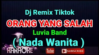 dj remix tiktok orang yang salah karaoke nada wanita
