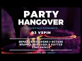Lagu PARTY HANGOVER MIX_DJ VSPIN_2024 | DEMARCO | KONSHENS | VYBEZ | I-OCTANE | EXBOY.
