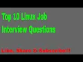 Top 10 Linux Job Interview Questions