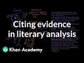 Citing evidence in literary analysis Reading Khan Academy