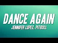 Jennifer Lopez, Pitbull - Dance Again (Lyrics)