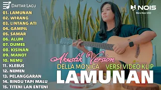 Della Monica "LAMUNAN - WIRANG - LINTANG ATI" Full Album | Akustik Version Terbaru 2024