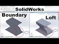 SolidWorks Boundary Boss Base Tutorial and Difference between Loft and Boundary in SolidWorks