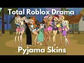 Total Roblox Drama Pyjama Skins