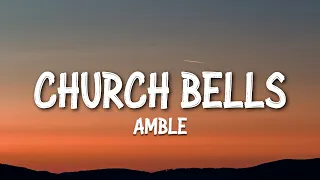 Amble - Church Bells (Lyrics)
