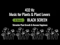 Download Lagu 432 Hz Music for Plants To Stimulate Plant Growth \u0026 Human Happiness | BLACK SCREEN | 8 Hours