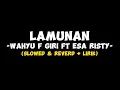 Download Lagu PINDHA SAMUDRA PASANG KANG TANPO WANGENAN | LAMUNAN - WAHYU F GIRI FT ESA RISTY | SLOWED \u0026 REVERD