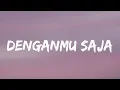 Download Lagu Keisya Levronka, Nyoman Paul - Denganmu Saja (Lyrics)