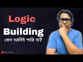 Logic Building Crash Course Understand Code Don t Memorize Beginner to Pro